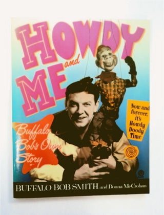 95794] Howdy and Me: Buffalo Bob's Own Story. Buffalo Bob SMITH, Donna McCrohan