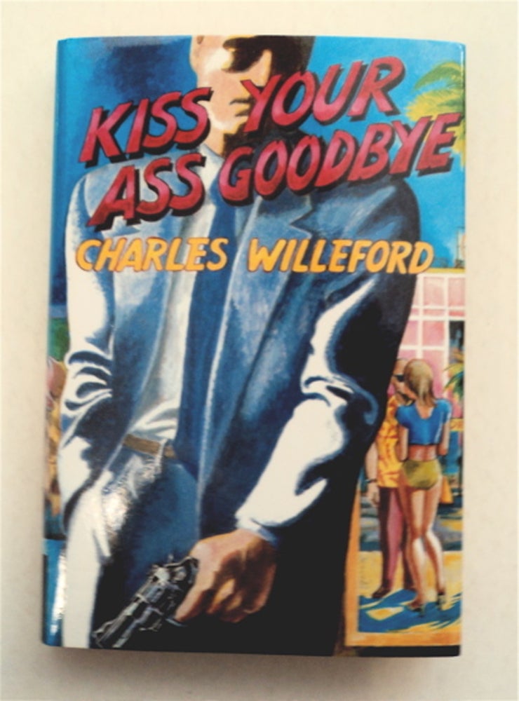 [95862] Kiss Your Ass Goodbye. Charles WILLEFORD.