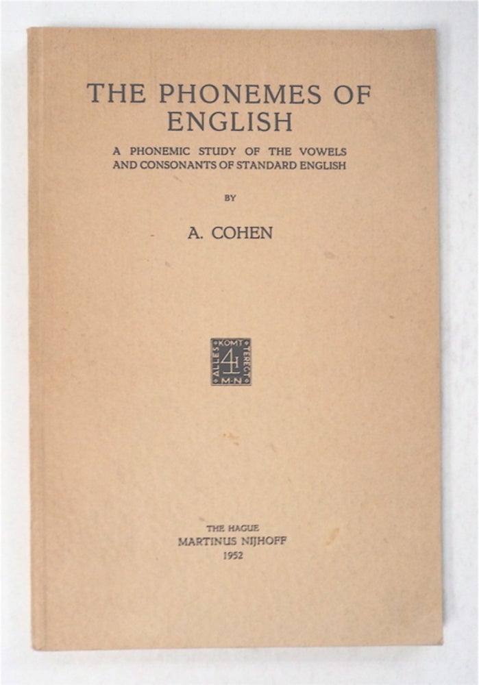 [95883] The Phonemes of English: A Phonemic Study of the Vowels and Consonents of Standard English. A. COHEN.