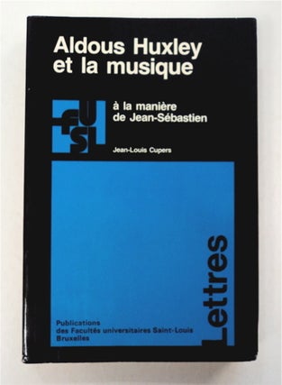 95887] Aldous Huxley et la Musique: A la Manière de Jean-Sébastien. Jean-Louis CUPERS