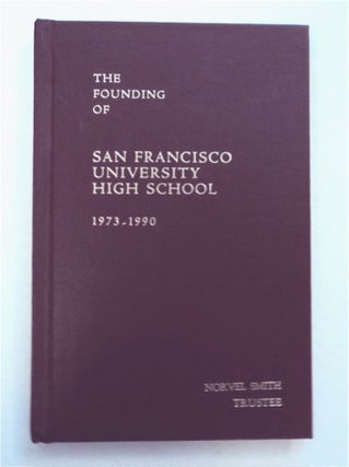 95894] The Founding of San Francisco University High School 1973-1990. Patricia ADLER