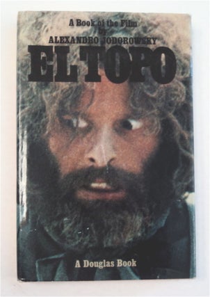95897] El Topo: A Book of the Film. Alexandro JODOROWSKY
