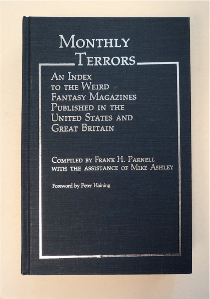 [95904] Monthly Terrors: An Index to the Weird Fantasy Magazines Published in the United States and Great Britain. Frank H. PARNELL, comp the asistnace of Mike Ashley.