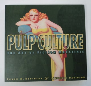 95939] Pulp Culture: The Art of Fiction Magazines. Frank M. ROBINSON, Lawrence Davidson