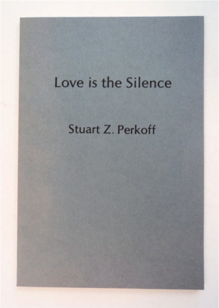 [95941] Love Is the Silence: Poems 1948-1974. Stuart Z. PERKOFF.