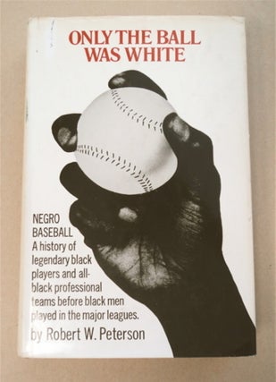 95976] Only the Ball Was White. Robert W. PETERSON