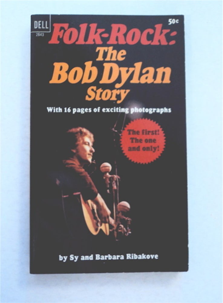 [96031] Folk-Rock: The Bob Dylan Story. Sy RIBAKOVE, Barbara Ribakove.