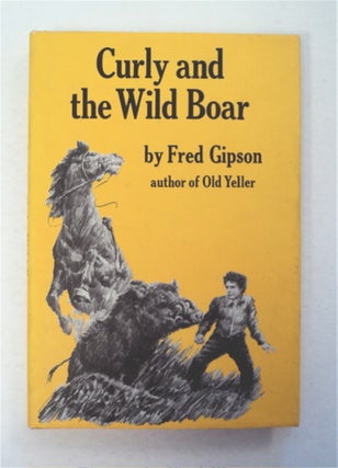 96040] Curly and the Wild Boar. Fred GIPSON