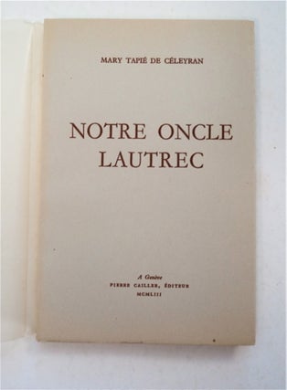 96058] Notre Oncle Lautrec. Mary TAPIÉ DE CÉLERYAN