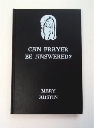 96062] Can Prayer Be Answered? Mary AUSTIN