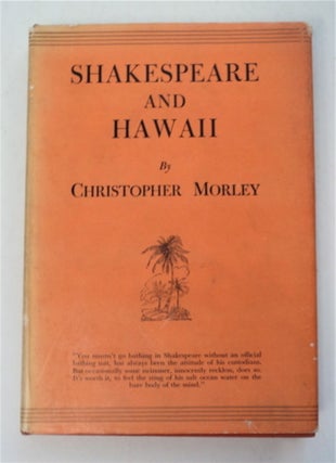 96067] Shakespeare and Hawaii. Christopher MORLEY