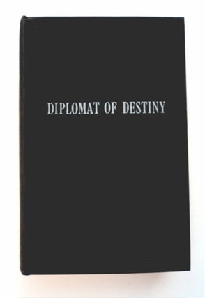 96084] Diplomat of Destiny. Sir George FRANCKENSTEIN