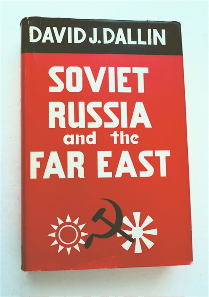 [96095] Soviet Russia and the Far East. David J. DALLIN.