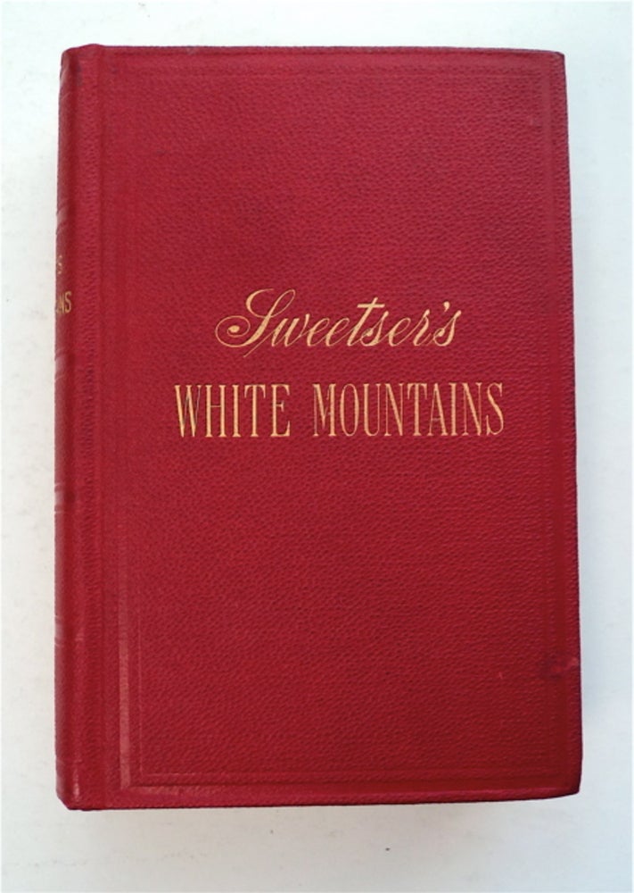 [96097] The White Mountains: A Handbook for Travellers. A Guide to the Peaks, Passes, and Ravines of the White Mountains of New Hampshire, and to the Adjacent Railroads, Highways, and Villages; With the Lakes and Mountains of Western Maine; Also, Lake Winnepesaukee, and the Upper Connecticut Valley. M. F. SWEETSER.