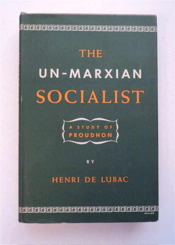 [96102] The Un-Marxian Socialist: A Study of Proudhon. Henri DE LUBAC, S. J.