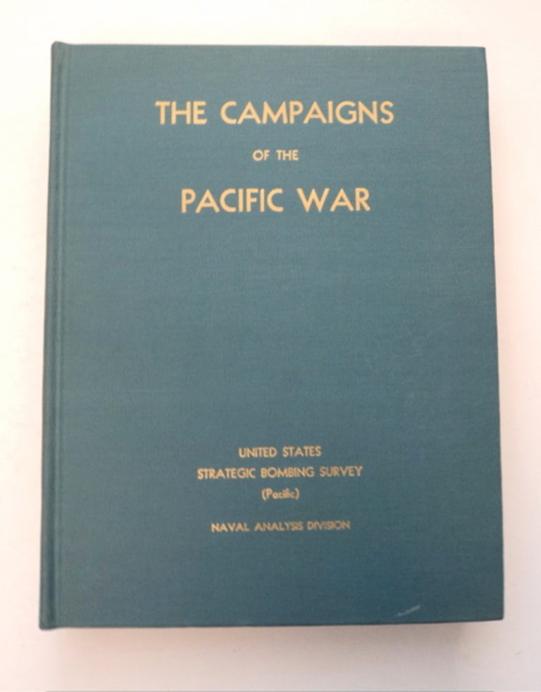 [96113] The Campaigns of the Pacific War. NAVAL ANALYSIS DIVISION UNITED STATES STRATEGIC BOMBING SURVEY, PACIFIC.