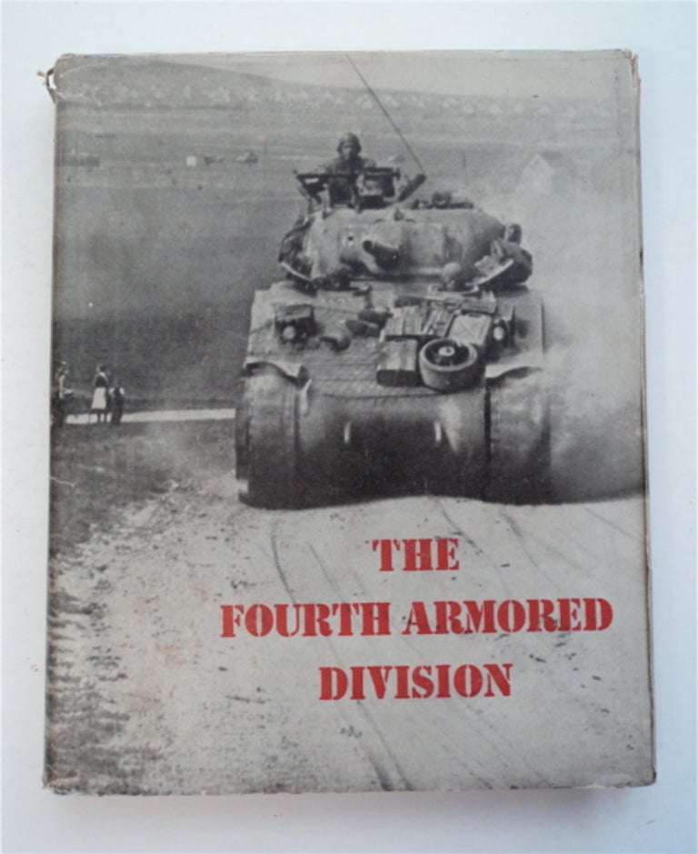 [96118] The Fourth Armored Division from the Beach to Bavaria: The Story of the Fourth Armored Division in Combat. Captain Kenneth KOYEN.