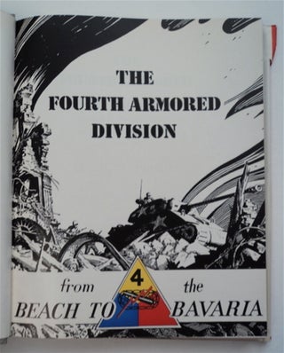 The Fourth Armored Division from the Beach to Bavaria: The Story of the Fourth Armored Division in Combat