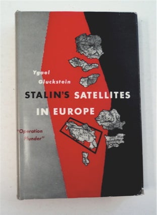 96131] Stalin's Satellites in Europe. Ygael GLUCKSTEIN