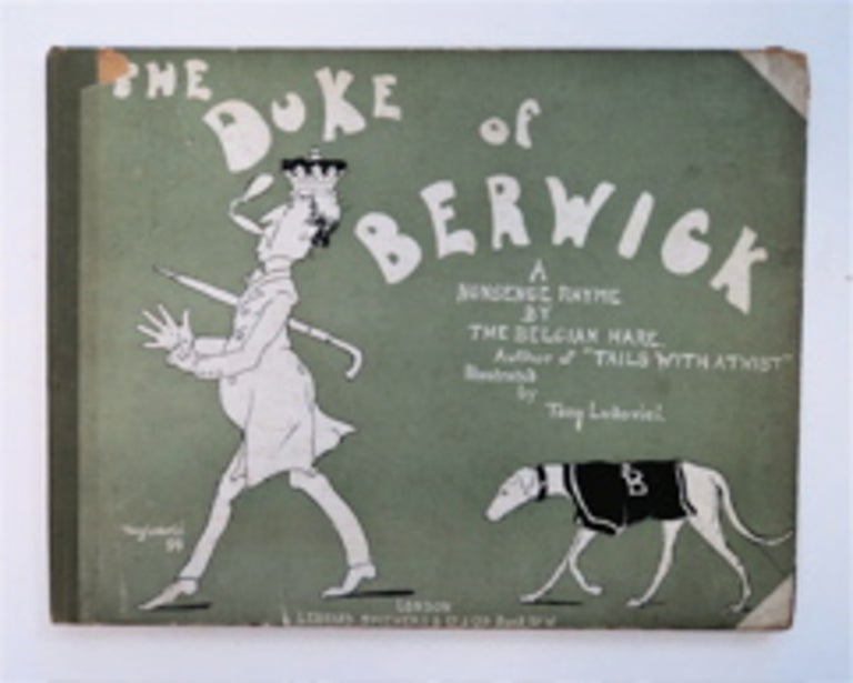 [96145] The Duke of Berwick: A Nonsense Rhyme. THE BELGIAN HARE, LORD ALFRED DOUGLAS.