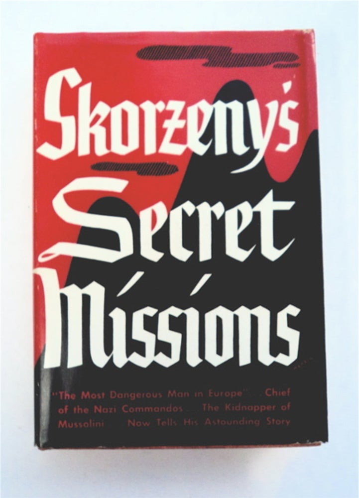 [96150] Skorzeny's Secret Missions: War Memoirs of the Most Dangerous Man in Europe. Otto SKORZENY.