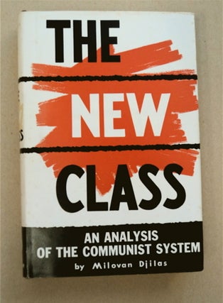 96172] The New Class: An Analysis of the Communist System. Milovan DJILAS