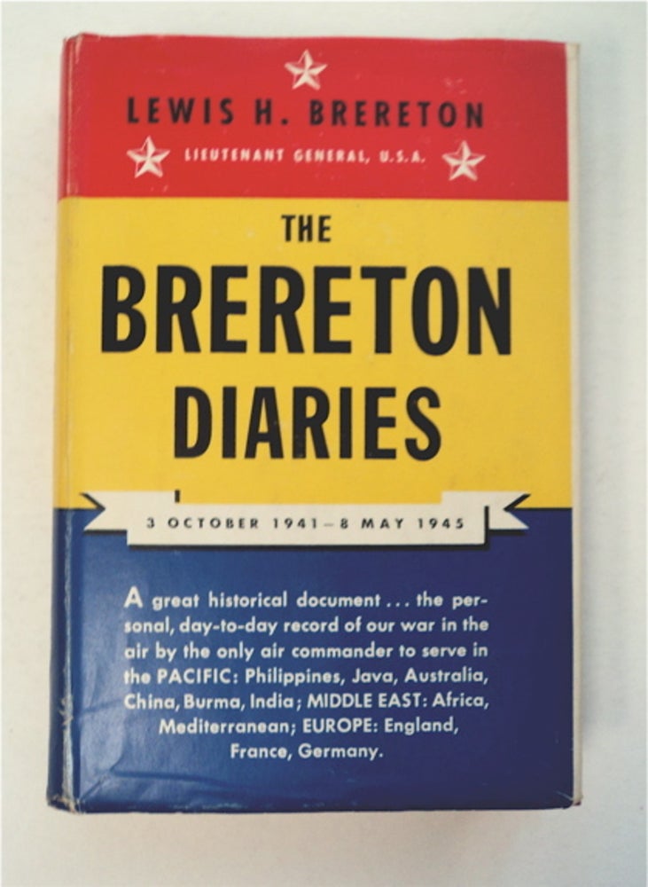 [96185] The Brereton Diaries: The War in the Air in the Pacific, Middle East and Europe, 3 October 1941 - 8 May 1945. Lewis H. BRERETON, USA, Lt. Gen.