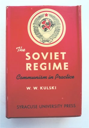 96197] The Soviet Regime: Communism in Action. W. W. KULSKI