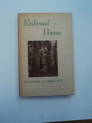 96224] Redwood Poems: Moods and Scenes from the Land of Green Giants. Stanton A. COBLENTZ