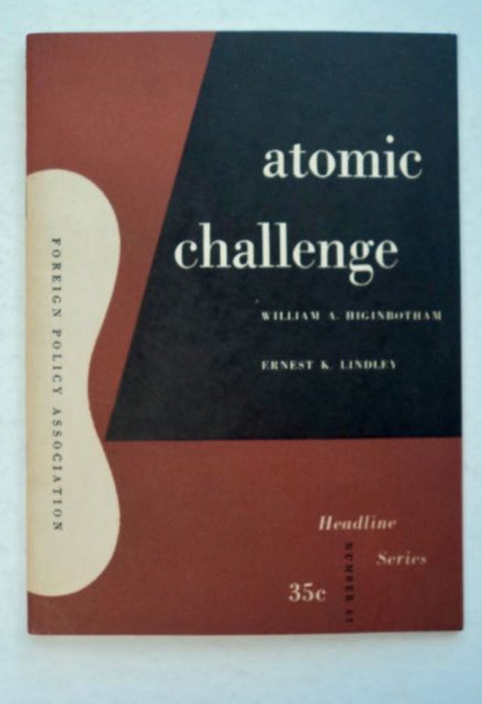 [96232] Atomic Challenge. William A. HIGINBOTHAM, Ernest K. Lindley.