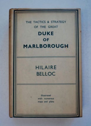 96258] The Tactics & Strategy of the Great Duke of Marlborough. Hilaire BELLOC