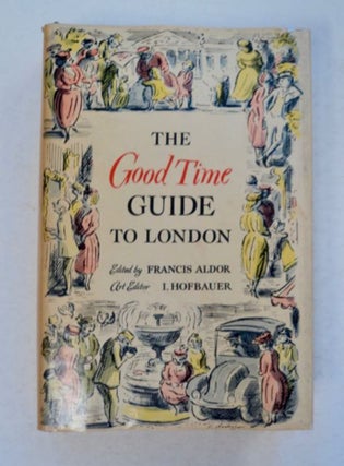 96263] The Good Times Guide to London. Francis ALDOR