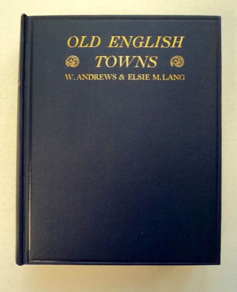 [96272] Old English Towns. William ANDREWS, Elsie M. Lang.