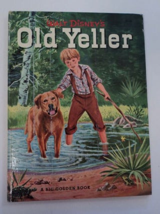 96277] Walt Disney's Old Yeller: Based on Old Yeller, by Fred Gipson. Willis LINDQUIST, told by