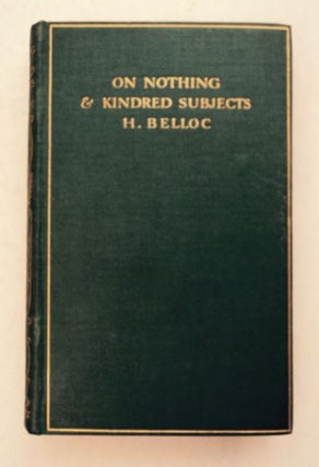 96293] On Nothing & Kindred Subjects. BELLOC, ilaire