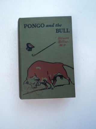 96297] Pongo and the Bull. Hilairec BELLOC