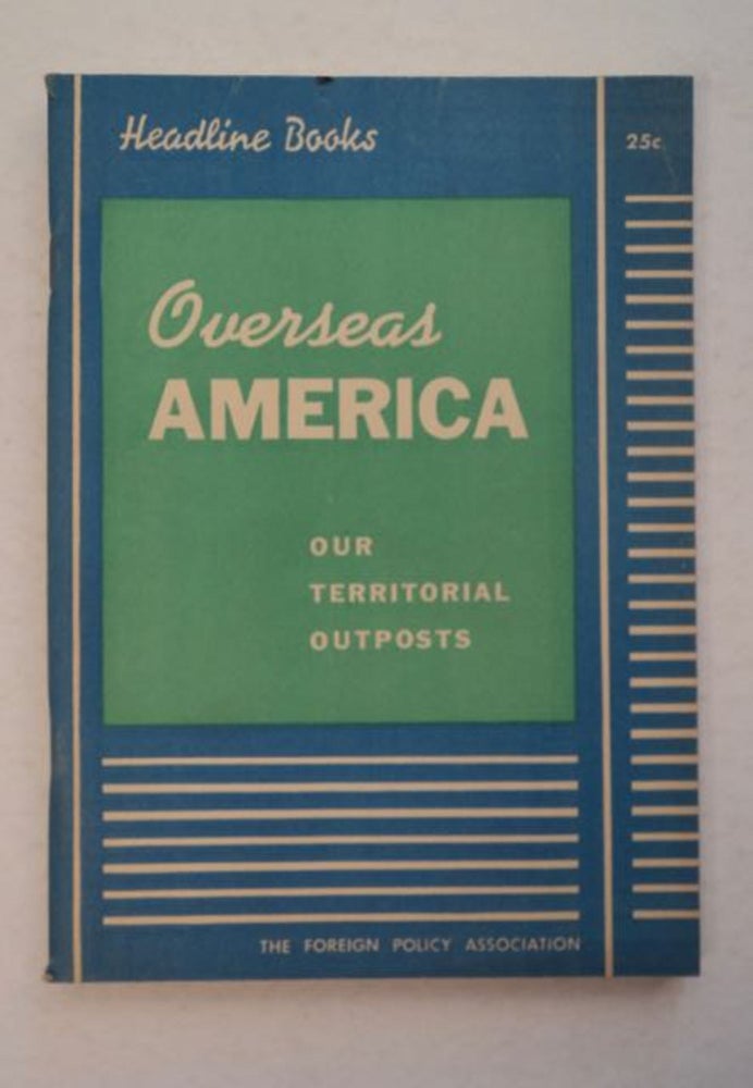 [96304] Overseas America: Our Territorial Outposts. Charles F. REID.