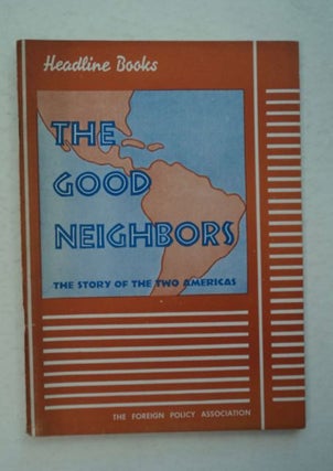 96307] The Good Neighbors: The Story of the Two Americas. Delia GOETZ, Varian Fry