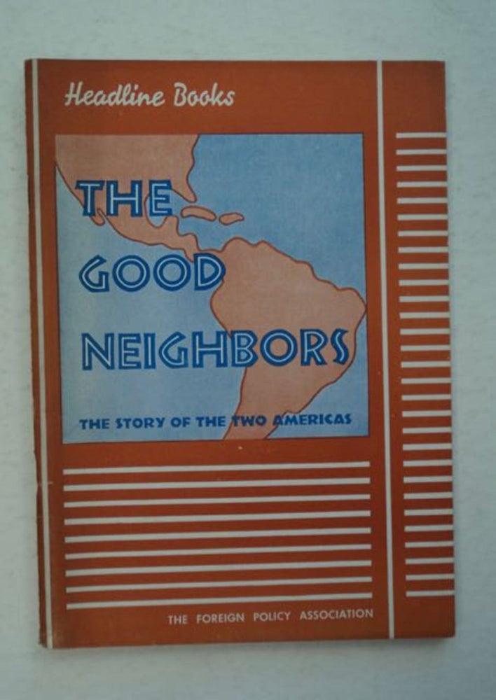 [96307] The Good Neighbors: The Story of the Two Americas. Delia GOETZ, Varian Fry.