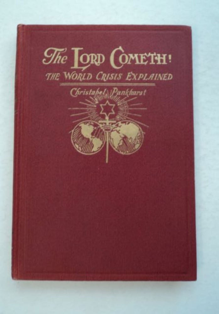 [96338] The Lord Cometh!: The World Crisis Explained. Christabel PANKHURST.