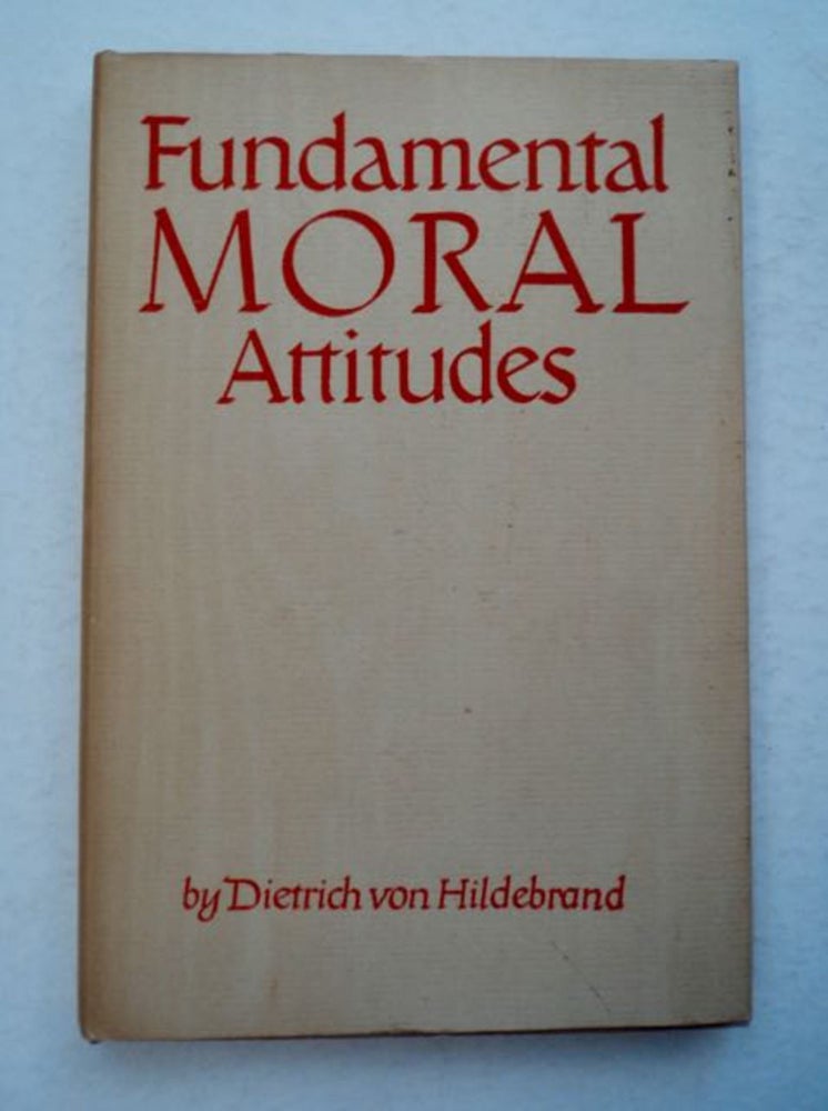 [96341] Fundamental Moral Attitudes. Dietrich von HILDEBRAND.