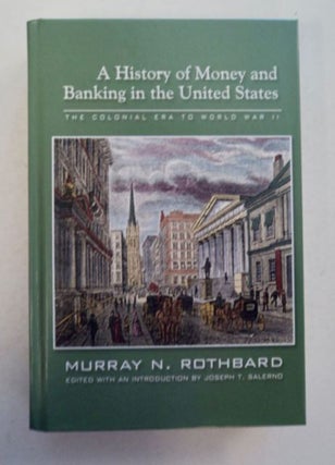 96391] A History of Money and Banking in the United States: The Colonial Era to World War II....