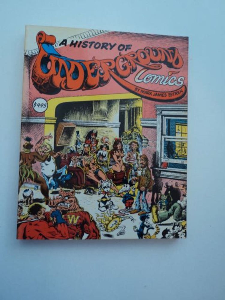 [96402] A History of Underground Comics. Mark ESTREN.
