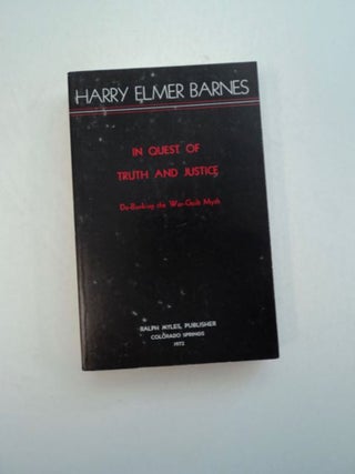 96438] In Quest of Truth and Justice: De-Bunking the War-Guilt Myth. Harry Elmer BARNES