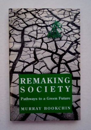 96455] Remaking Society: Pathways to a Green Future. Murray BOOKCHIN