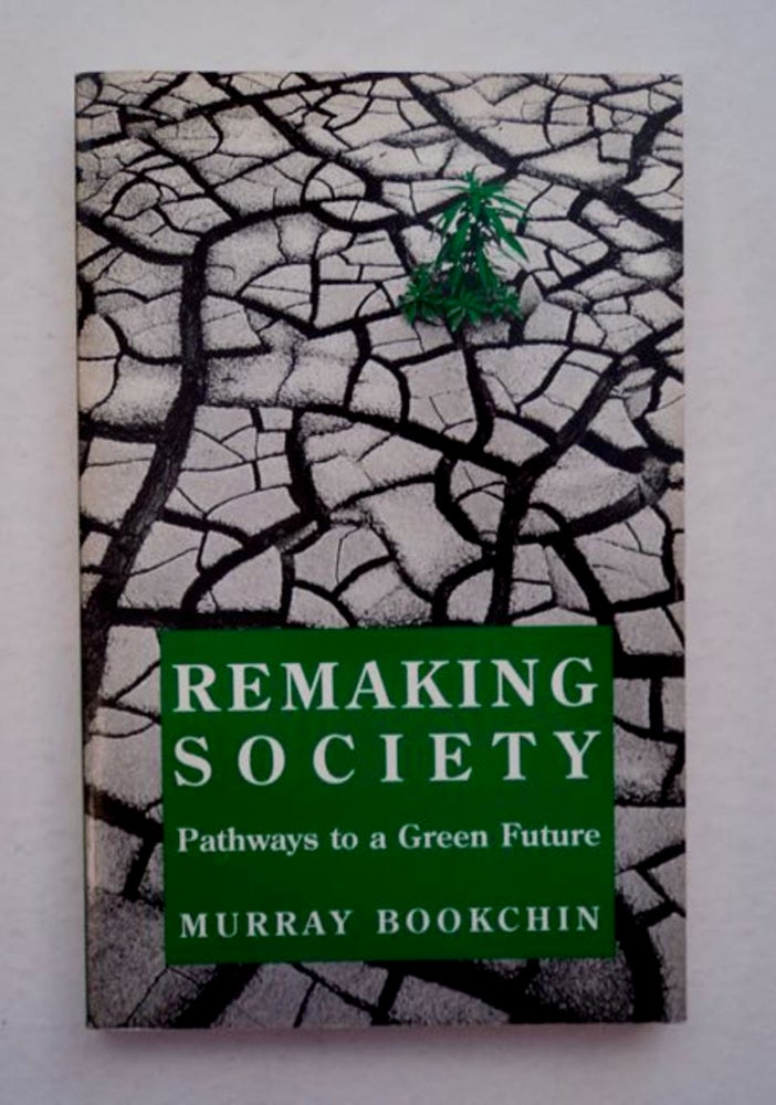 [96455] Remaking Society: Pathways to a Green Future. Murray BOOKCHIN.