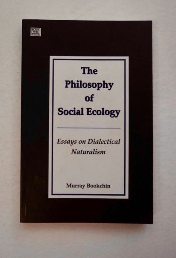 [96456] The Philosophy of Social Ecology: Essays on Dialectical Naturalism. Murray BOOKCHIN.