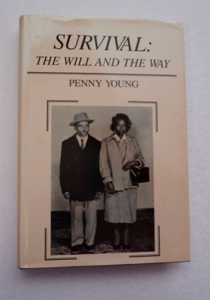 [96466] Survival: The Will and the Way. Penny YOUNG.