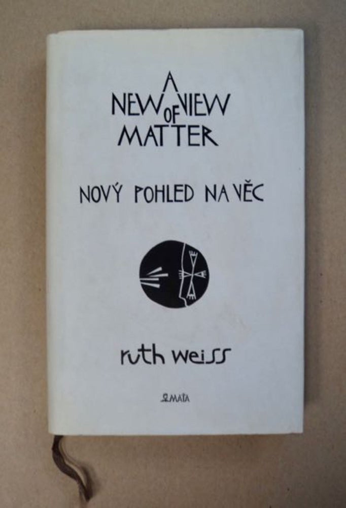 [96527] A New View of Matter / Novy Pohled na Vec. Ruth WEISS.
