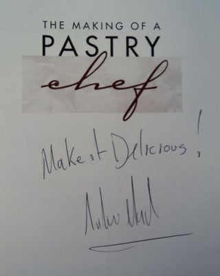 The Making of a Pastry Chef: Recipes and Inspiration from America's Best Pastry Chefs